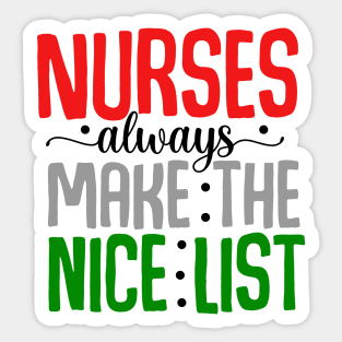 nurses always make nice list Sticker